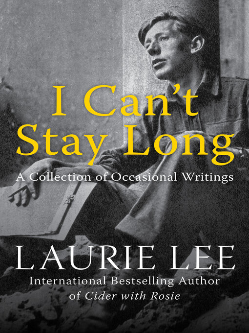Title details for I Can't Stay Long by Laurie Lee - Available